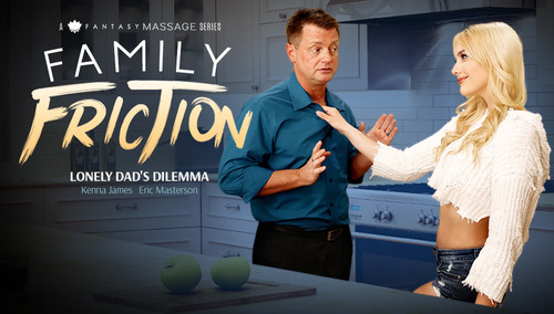 Kenna James – Family Friction 3: Lonely Dad’s Dilemma [Openload Streaming]